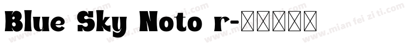 Blue Sky Noto r字体转换